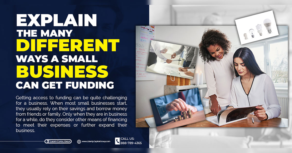 Explain The Many Different Ways A Small Business Can Get Funding