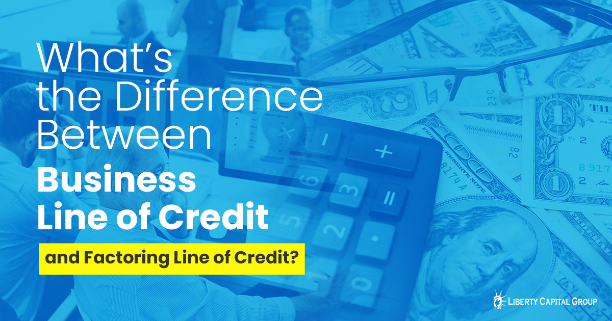 What’s the Difference Between Business Line of Credit and Factoring Line of Credit?